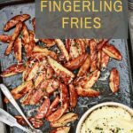 These Crispy Fingerling Fries are both easy and delicious for tastybites.net
